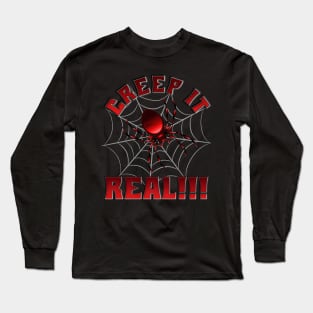 Creep It Real, Spider, Spider web, Spiderweb, Halloween Gift Idea, Scary, Haunted, Horror, Spooky, Scream, October, Long Sleeve T-Shirt